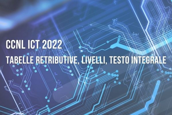 CCNL ICT: tabelle retributive, livelli, testo integrale